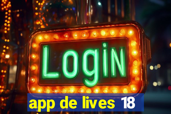 app de lives 18
